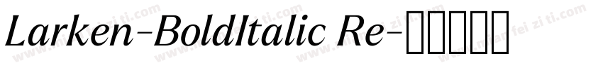 Larken-BoldItalic Re字体转换